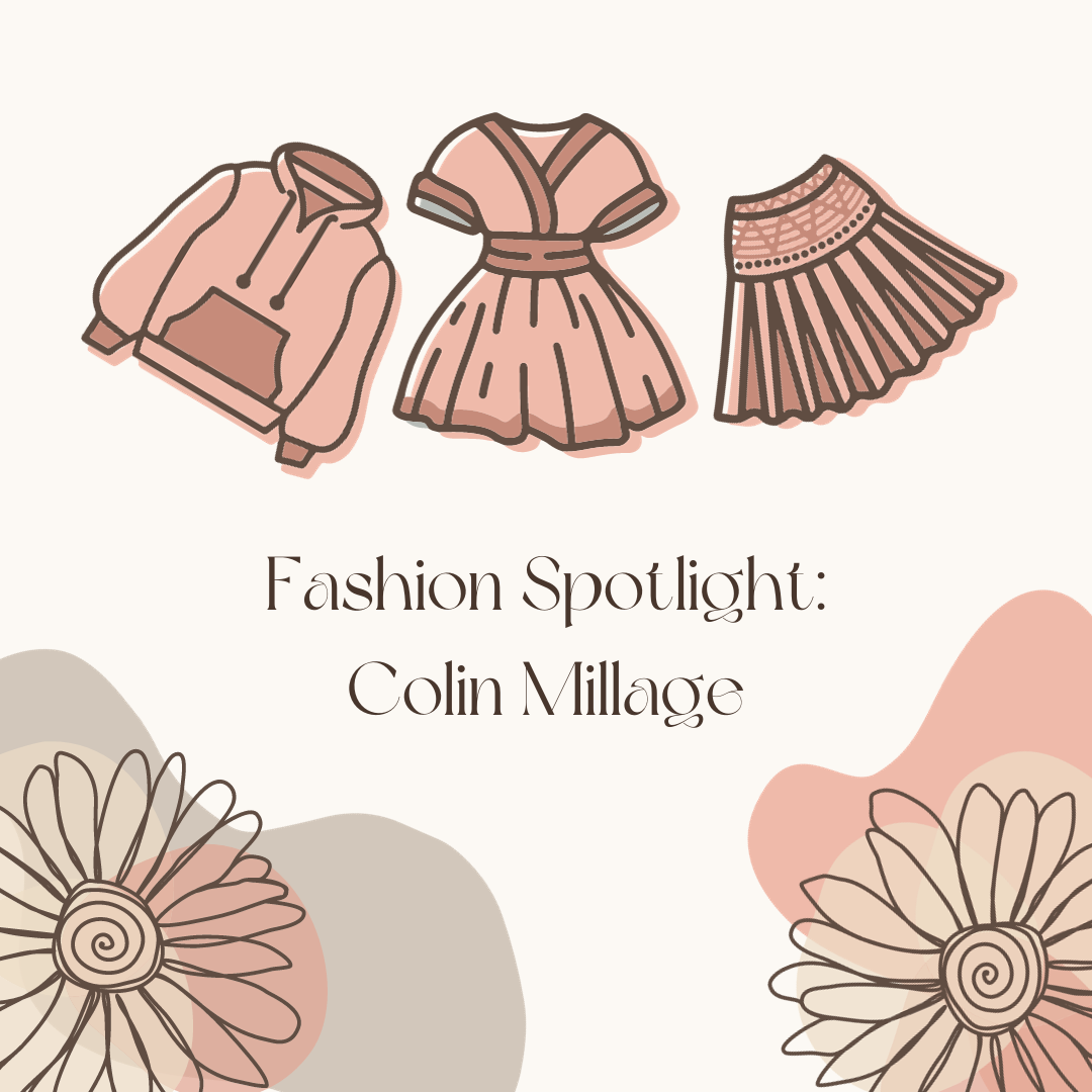 Fashion Spotlight: Colin Millage