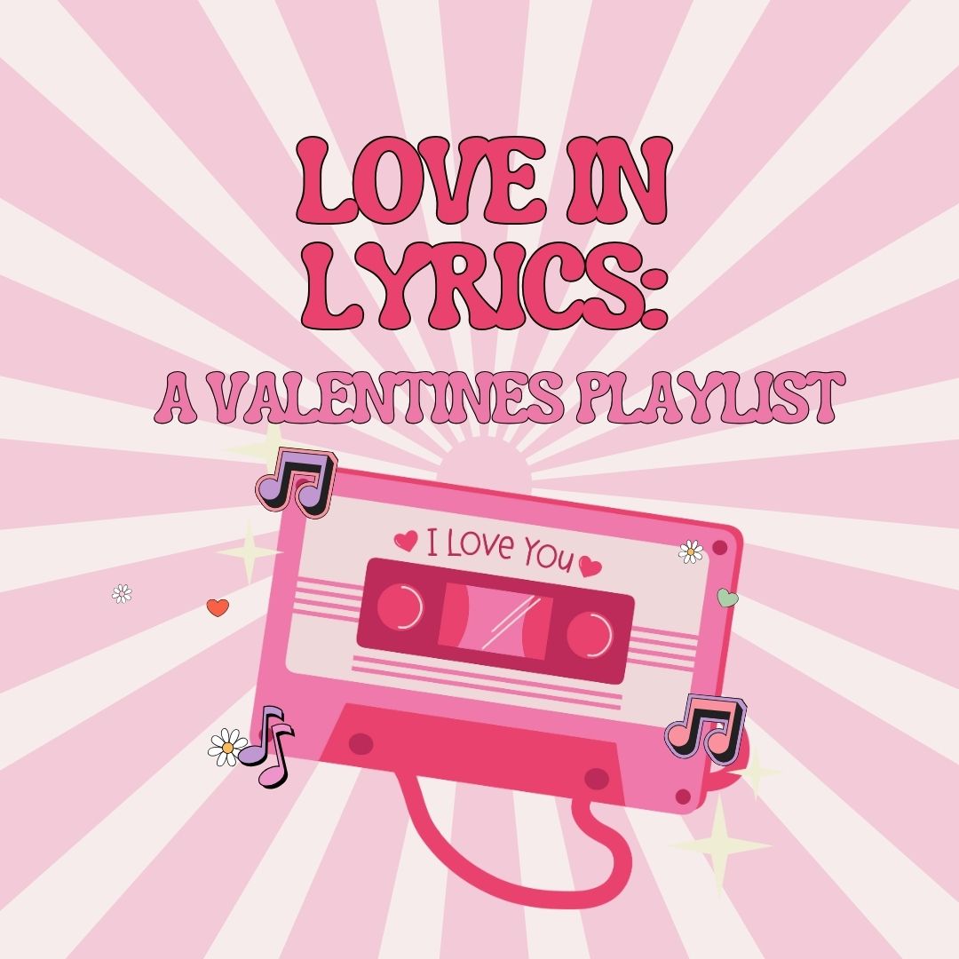 Love in Lyrics: a Valentines Playlist