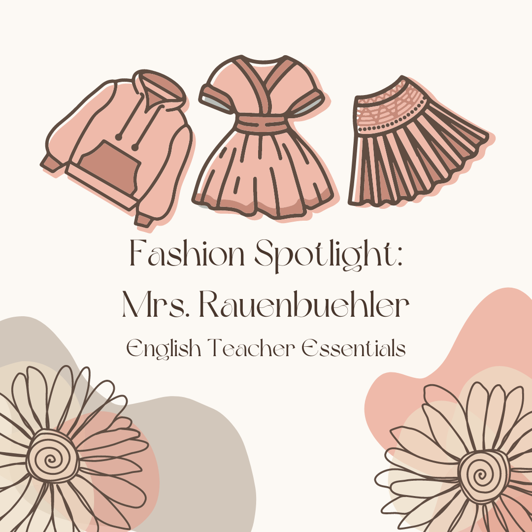 Fashion Spotlight- Mrs. Rauenbuehler: English Teacher Essentials