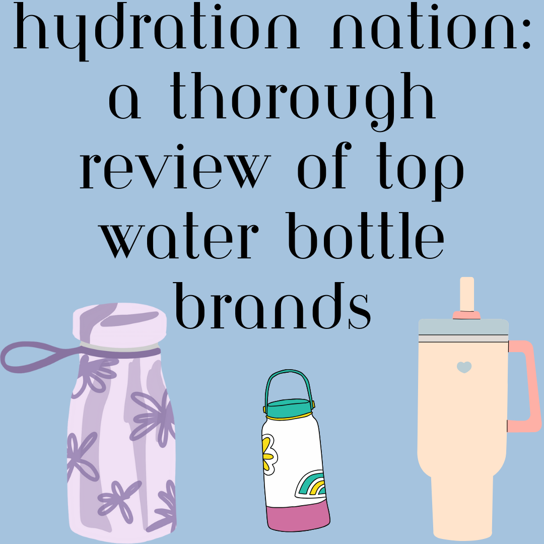 Hydration Nation: A Thorough Review of Top Water Bottle Brands