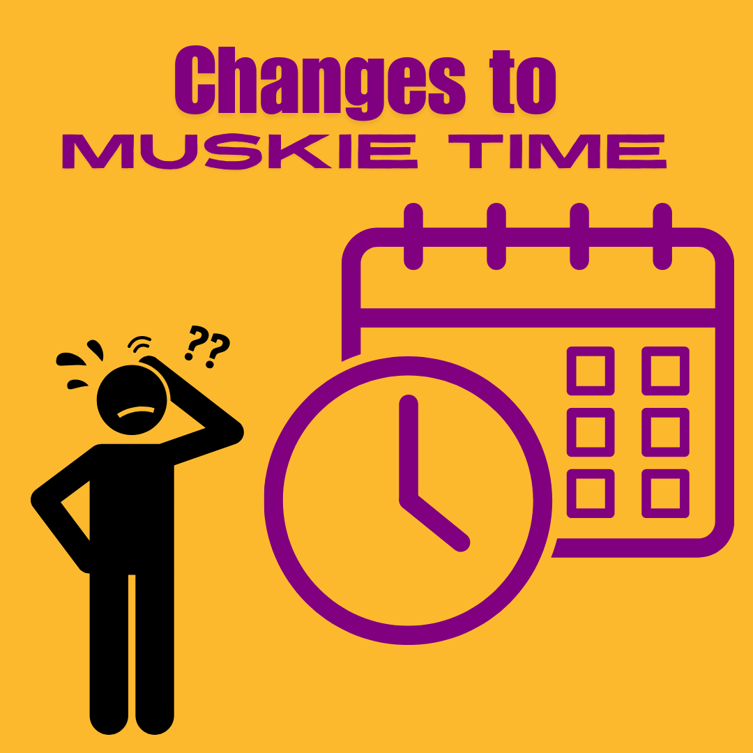 Changes to Muskie Time