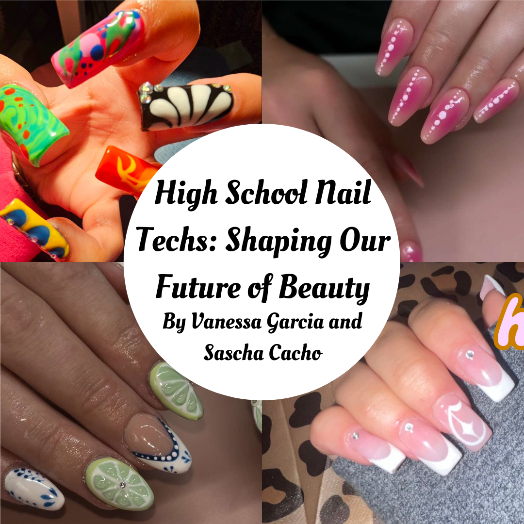 High School Nail Techs: Shaping Our Future of Beauty