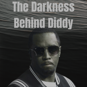 The Darkness Behind Diddy